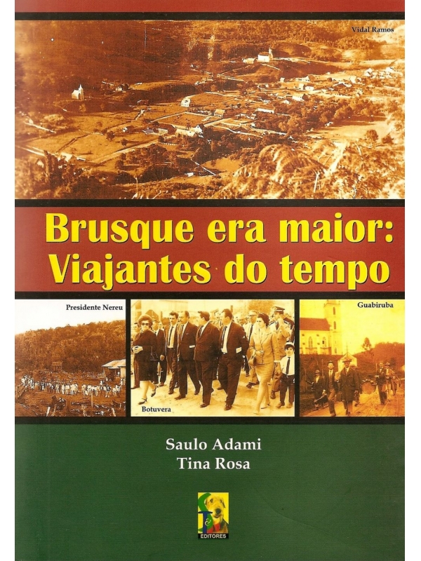 Brusque era maior: Viajantes do Tempo