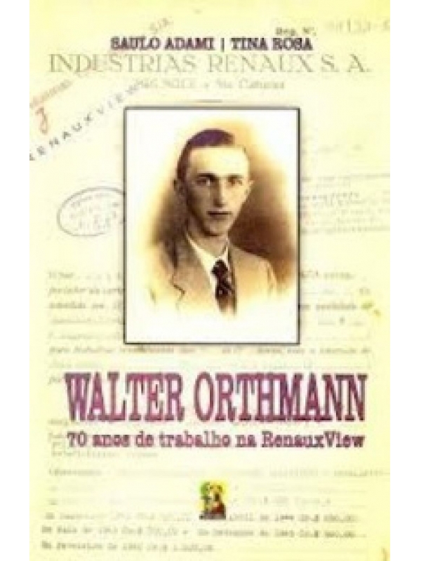 Walter Orthmann: 70 anos de trabalho na RenauxView