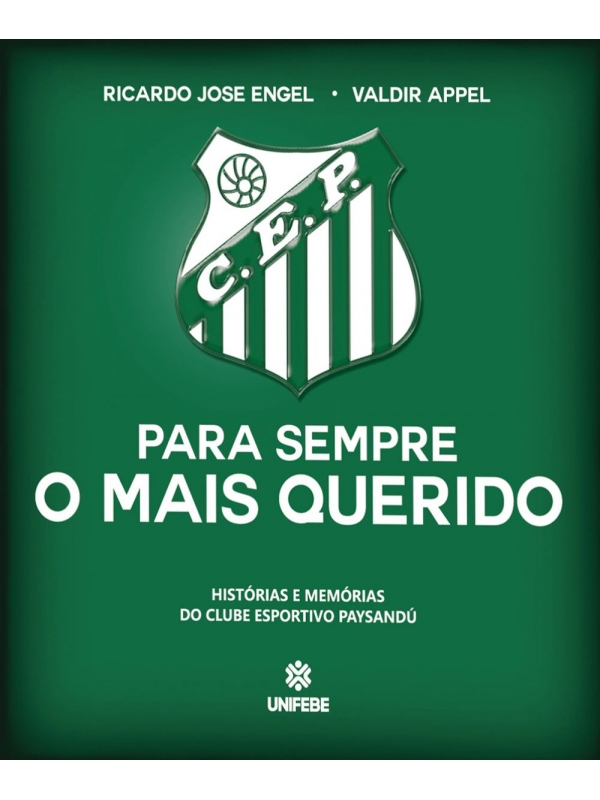 Para sempre o mais querido - Histórias e Memórias do Clube Esportivo Paysandu