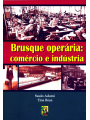 Brusque Operária: Comércio e Indústria