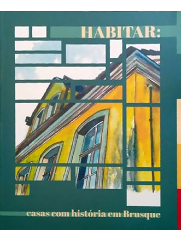 Habitar, casas com história em Brusque